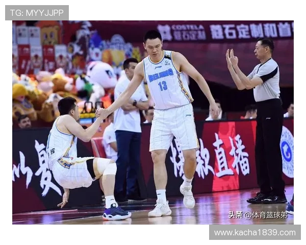 北京篮球队选拔赛表现分析:灵活性与战术配合的完美结合 北京篮球队选拔赛表现分析:灵活性与战术配合的完美结合